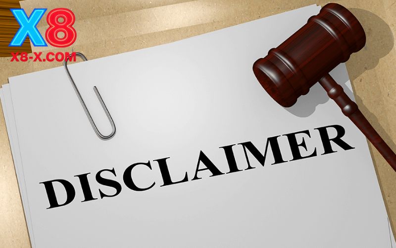 Miễn trừ trách nhiệm X8 - Điều khoản và giới hạn